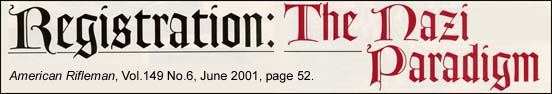 Registration: The Nazi Paradigm (American Rifleman, Vol.149 No.6, June 2001, page 52.)